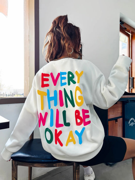 Everything will be okay sweatshirt